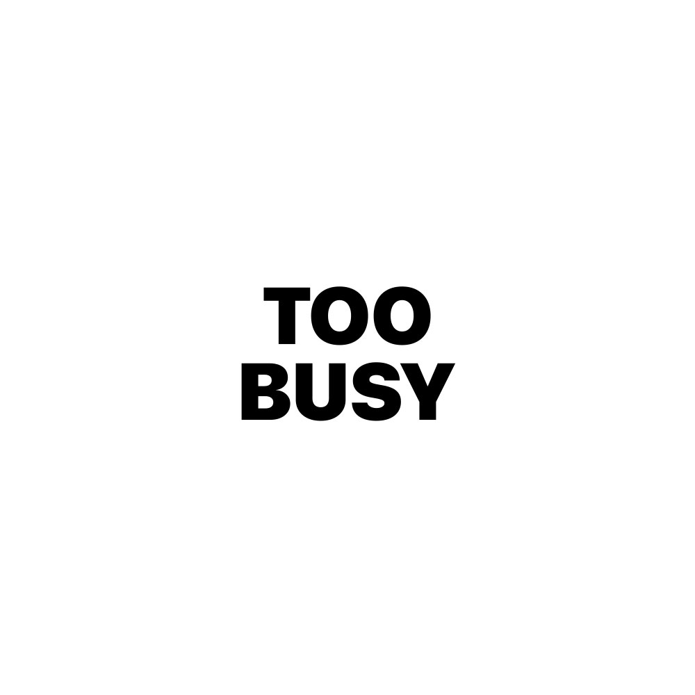 TOO BUSY