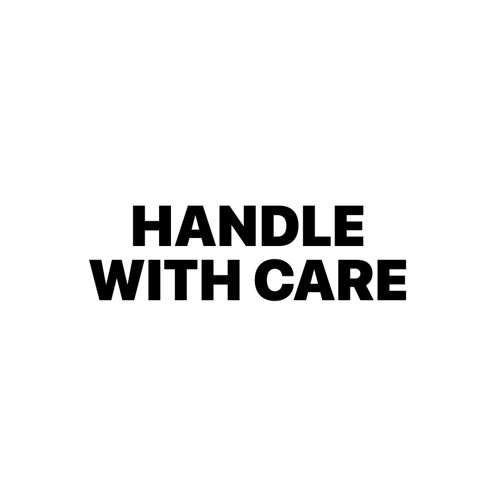 HANDLE WITH CARE