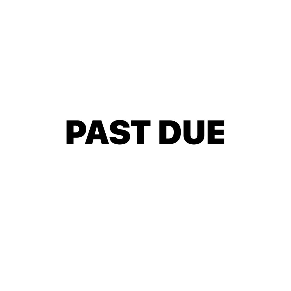 PAST DUE