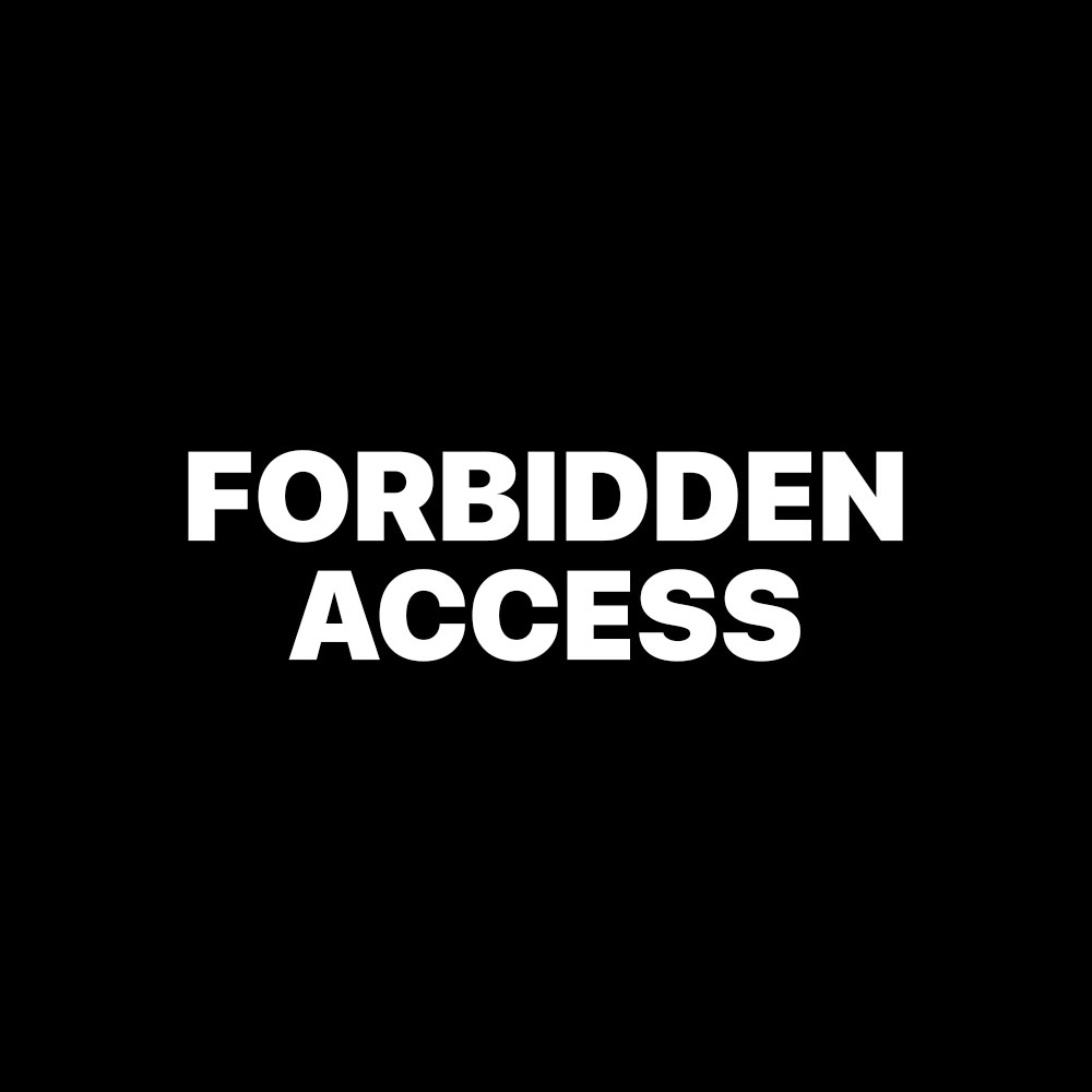 FORBIDDEN ACCESS