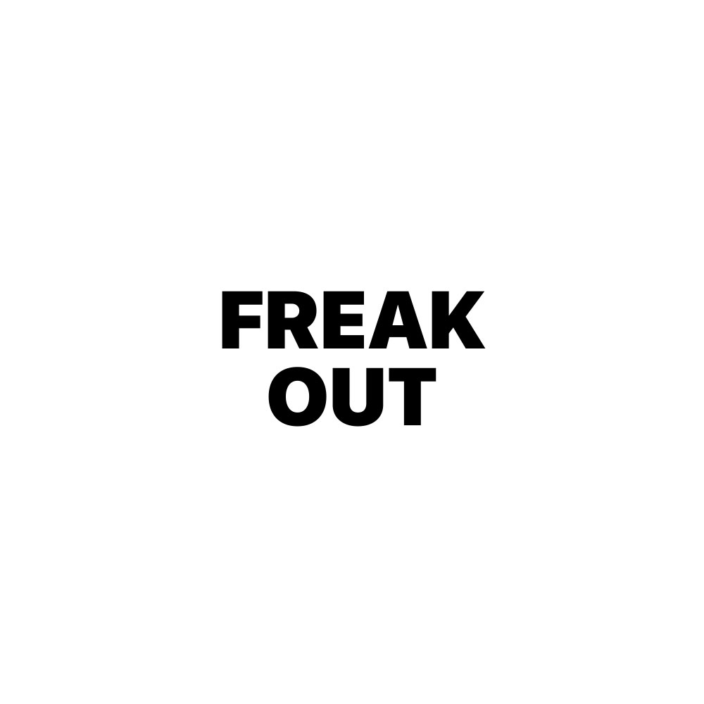 FREAK OUT