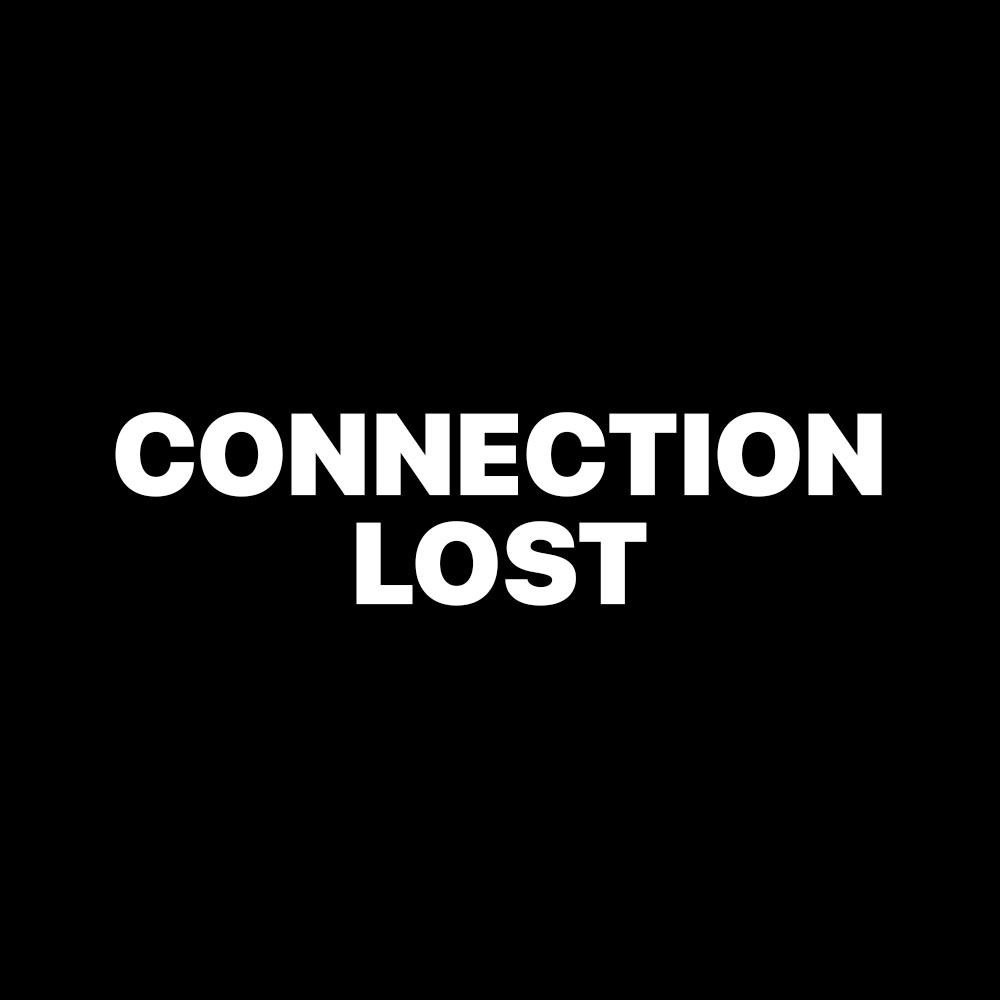 CONNECTION LOST