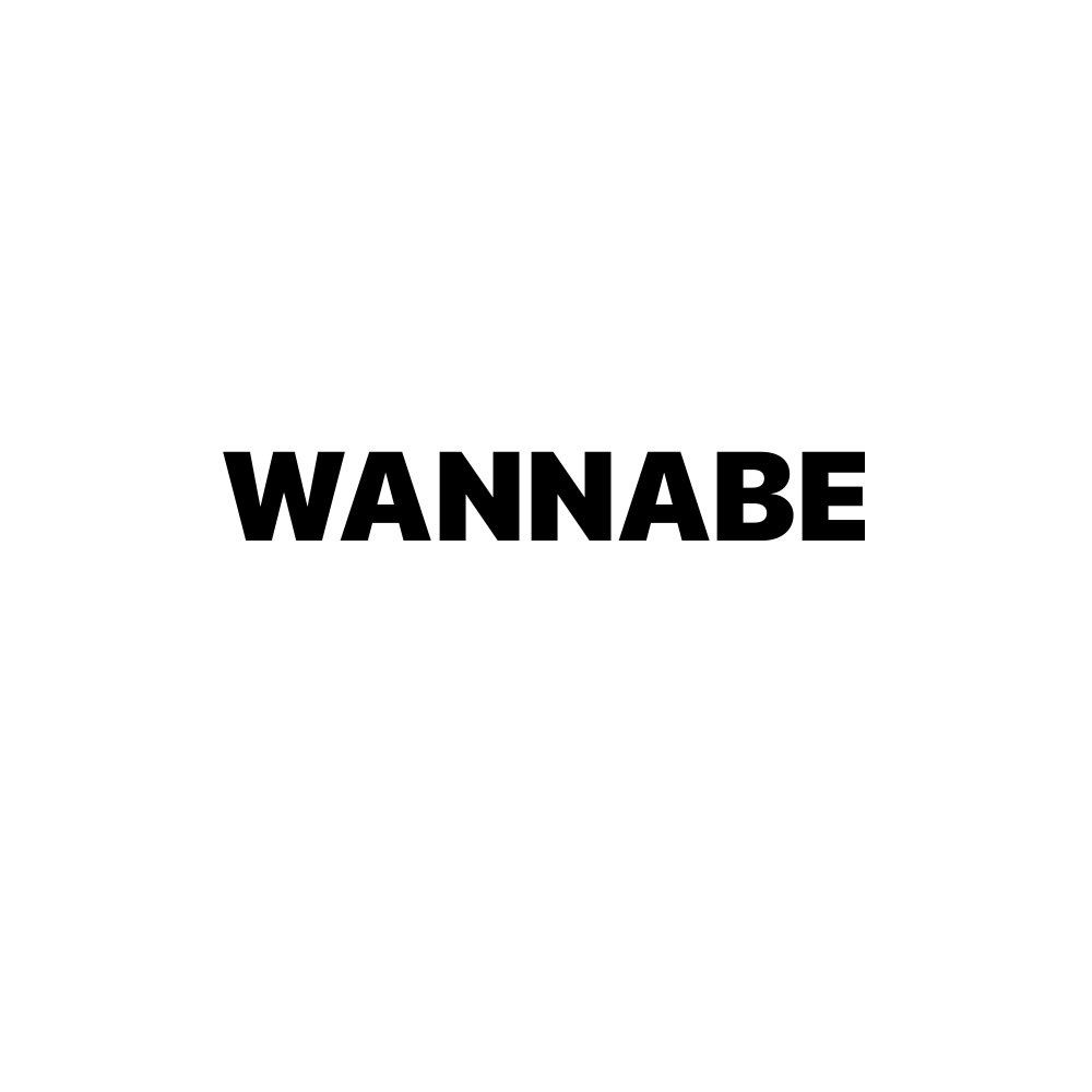 WANNABE