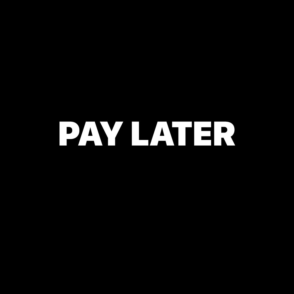 PAY LATER
