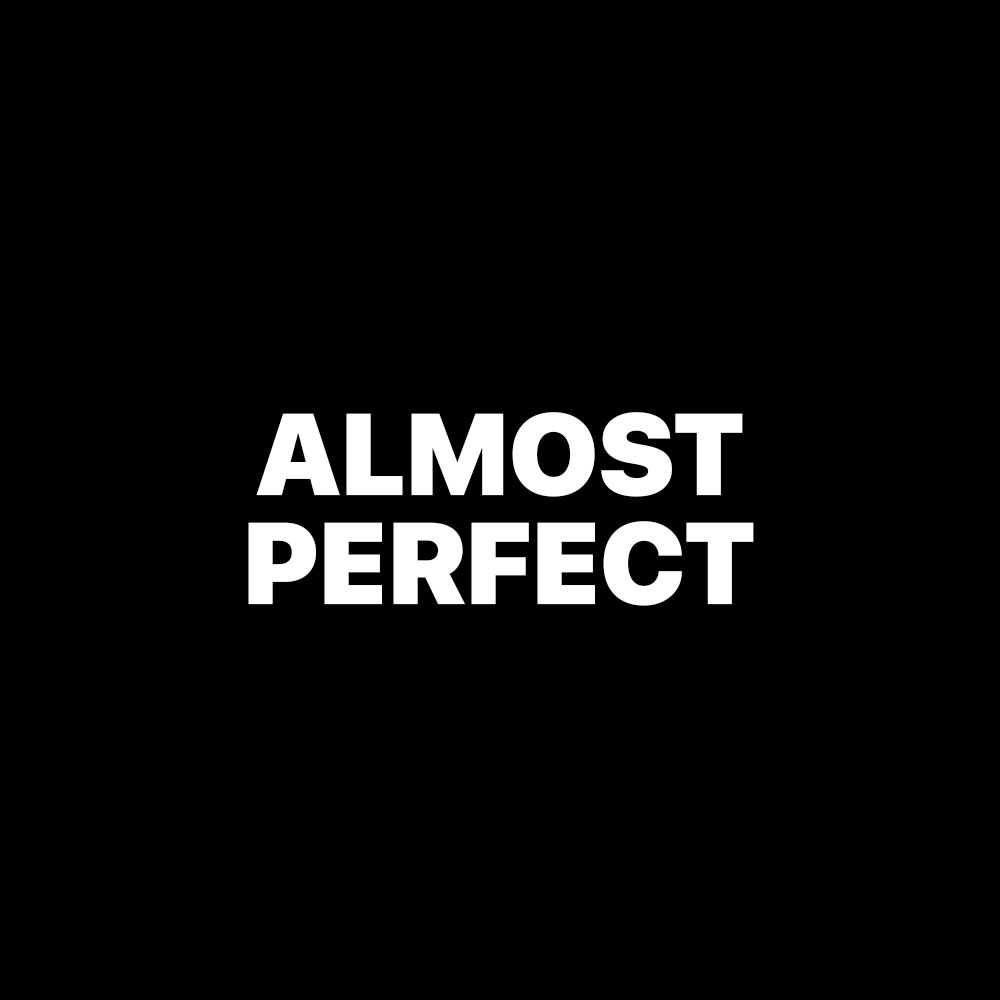 ALMOST PERFECT
