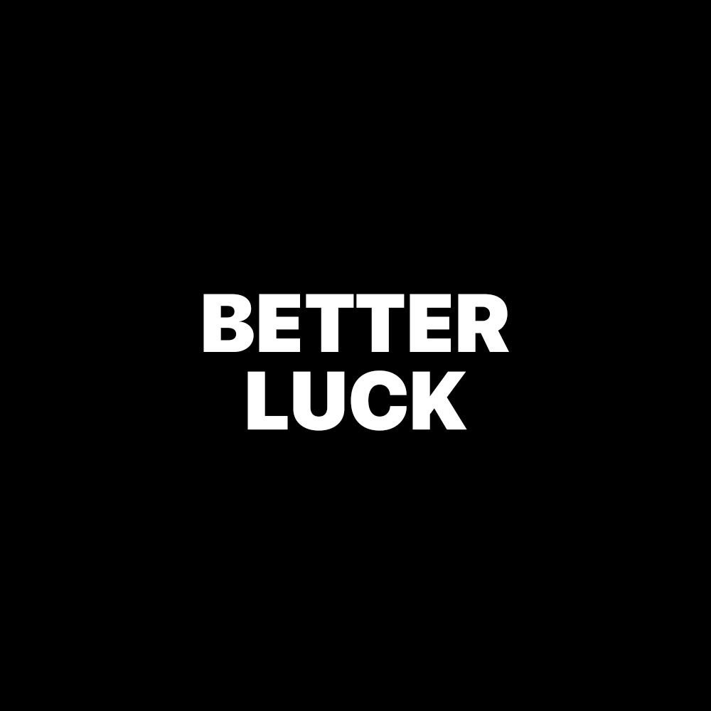 BETTER LUCK