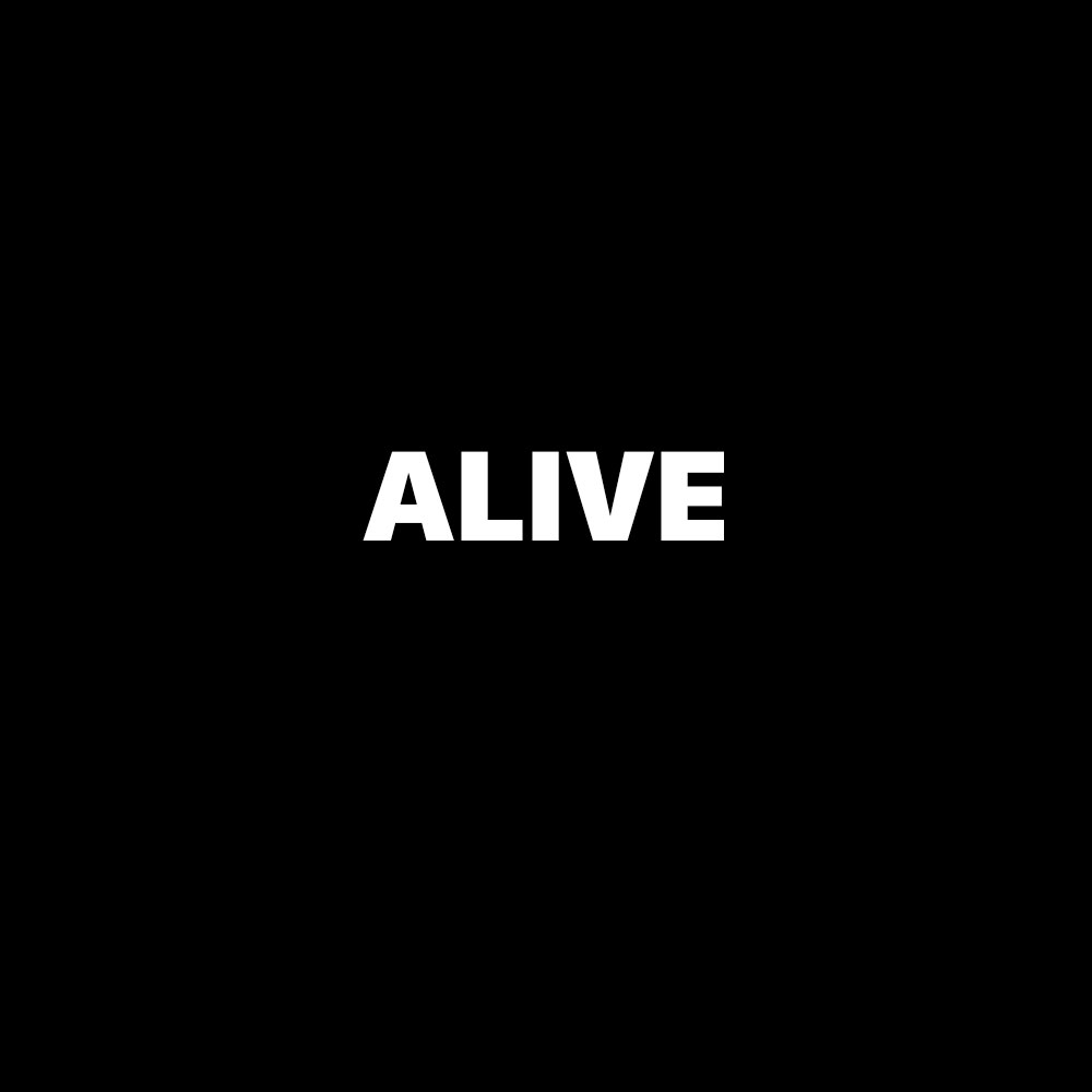 ALIVE
