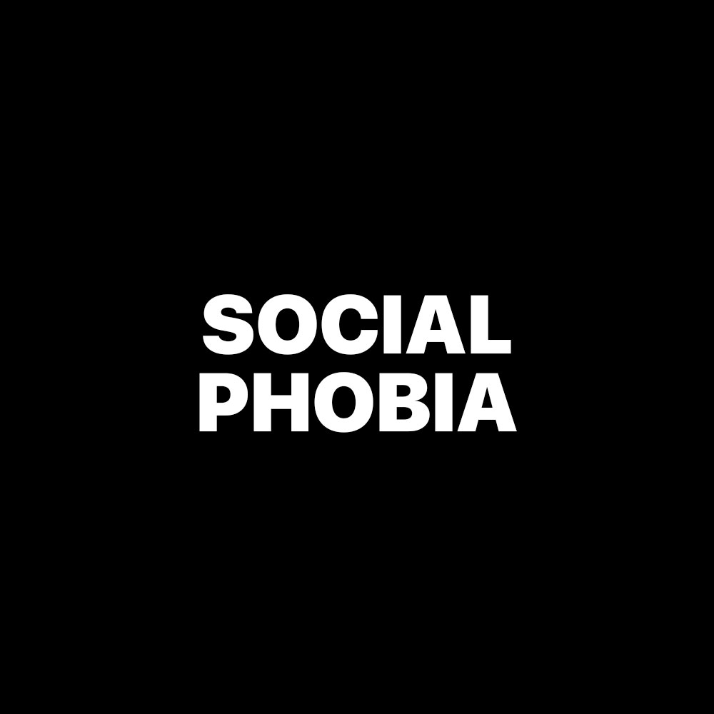 SOCIAL PHOBIA