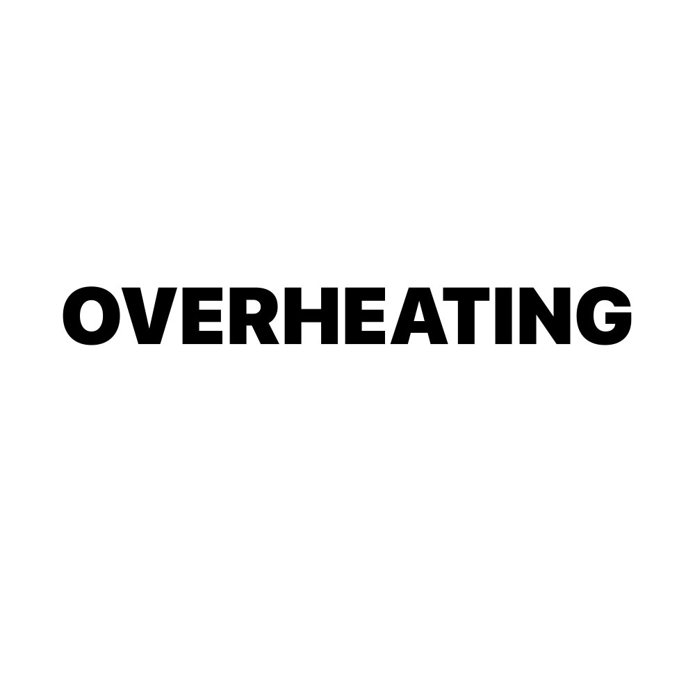 OVERHEATING